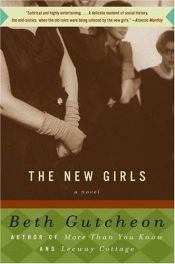 book cover of The new girls by Beth Gutcheon