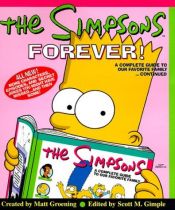 book cover of The Simpsons Forever: the Complete Guide to Our Favourite Family ... Continued by マット・グレイニング
