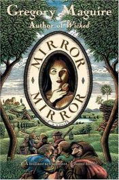 book cover of Mirror, Mirror by Gregory Maguire