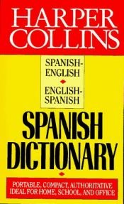 book cover of Harper Collins Spanish Dictionary: Spanish English English Spanish by HarperCollins