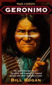 book cover of Geronimo: War Chiefs by Bill Dugan