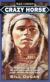 book cover of Crazy Horse (War Chiefs) by Bill Dugan