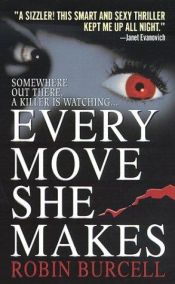 book cover of Every move she makes by Robin Burcell