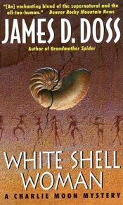 book cover of White Shell Woman (Charlie Moon #7) by James D. Doss