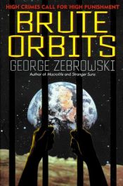 book cover of Brute Orbits by George Zebrowski