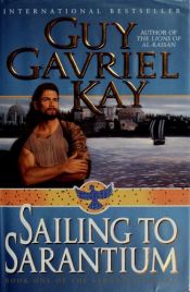 book cover of Sailing to Sarantium by Гай Гавриел Кай