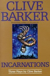 book cover of Incarnations: Three Plays by Clive Barker