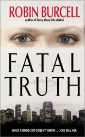 book cover of Fatal Truth by Robin Burcell