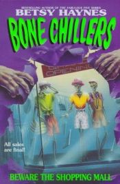 book cover of The Shopping Spree (Bone Chillers) by Betsy Haynes