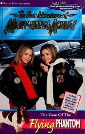 book cover of The Case of the Flying Phantom (New Adventures of Mary-Kate & Ashley, No. 18) by Mary-Kate Olsen