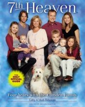 book cover of 7th Heaven: Four Years with the Camden Family by Cathy East Dubowski