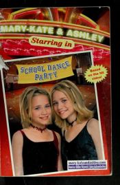 book cover of School Dance Party (Mary-Kate & Ashley Starring In, No. 4) by Mary-kate & Ashley Olsen