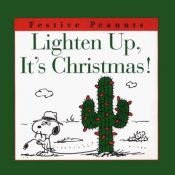 book cover of Lighten Up, It's Christmas! (Festive Peanuts) by Charles M. Schulz