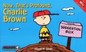 book cover of Now, That's Profound, Charlie Brown (Peanuts Treasury) by Charles Shulz