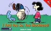 book cover of I Told You So, Blockhead (Peanuts Treasury) by 查尔斯·舒兹