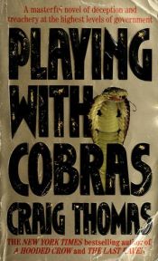 book cover of Playing With Cobras by Craig Thomas