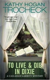 book cover of To Live & Die in Dixie (Callahan Garrity) by Mary Kay Andrews