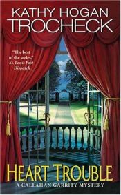 book cover of Heart Trouble: A Callahan Garrity Mystery by Mary Kay Andrews