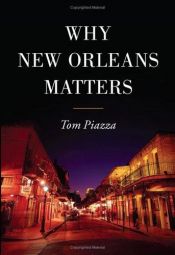 book cover of Why New Orleans Matters by Tom Piazza