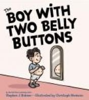 book cover of The boy with two belly buttons by Stephen J. Dubner