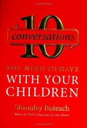 book cover of 10 Conversations You Need to Have with Your Children by Shmuley Boteach