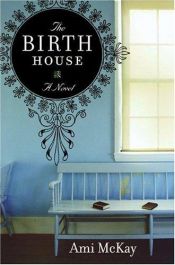 book cover of The Birth House by Ami McKay