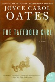 book cover of The Tattooed Girl: A Novel (Oates, Joyce Carol) by จอยซ์ แคโรล โอทส์