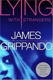 book cover of Lying with Strangers by James Grippando