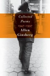 book cover of Collected poems, 1947-1997 by Allen Ginsberg