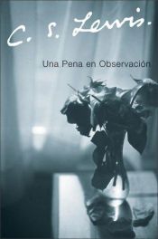 book cover of Una pena en observación by Alfred Kuoni|C. S. Lewis