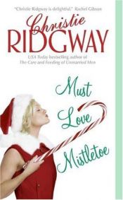 book cover of Must love mistletoe by Christie Ridgway