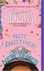 book cover of Not Another New Year's (2007) by Christie Ridgway