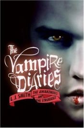 book cover of The Vampire Diaries: The Awakening and The Struggle by L. J. 스미스