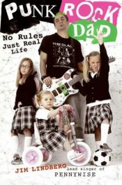 book cover of Punk rock dad : no rules, just real life by Jim Lindberg