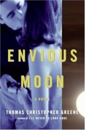 book cover of Envious Moon by Thomas Christopher Greene