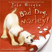 book cover of Bad Dog, Marley! Beloved Book and Plush Puppy by John Grogan