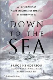 book cover of CC-Down to the Sea: An Epic Story of Naval Disaster and Heroism in World War II by Bruce Henderson