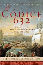 book cover of Codex 632: The Secret Identity of C Columbus by José Rodrigues dos Santos
