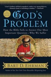 book cover of God's Problem: How the Bible Fails to Answer Our Most Important Question -- Why We Suffer by 巴特·葉爾曼