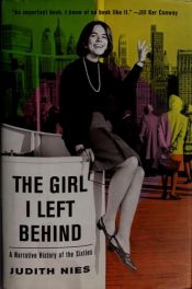 book cover of The girl I left behind : a narrative history of the Sixties by Judith Nies