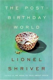 book cover of The Post-Birthday World by Margaret A. Shriver|ליונל שרייבר