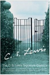 book cover of The complete C.S. Lewis Signature classics by Клайв Стейплз Льюїс