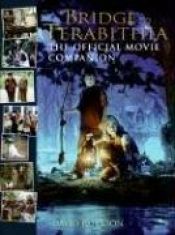 book cover of Bridge to Terabithia: The Official Movie Companion (Offical Movie Companion) by David Paterson