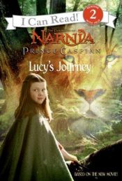 book cover of Prince Caspian: Lucy's Journey (I Can Read Book 2) by Jennifer Frantz