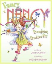 book cover of Fancy Nancy: Bonjour, Butterfly (copy 3) by Jane O'Connor