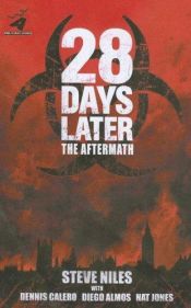 book cover of 28 Days Later: The Aftermath by Steve Niles