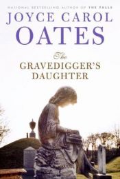 book cover of The Gravedigger's Daughter by Joyce Carol Oatesová