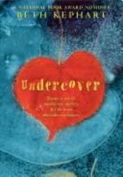 book cover of Undercover by Beth Kephart