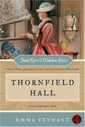 book cover of Thornfield Hall: Jane Eyre's Hidden Story by Emma Tennant