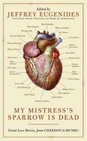 book cover of My Mistress's Sparrow is Dead by Jeffrey Eugenides